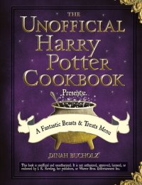 cover of the book The Unofficial Harry Potter Cookbook Presents--A Fantastic Beasts & Treats Menu