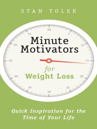 cover of the book Minute Motivators for Weight Loss: Quick Inspiration for the Time of Your Life