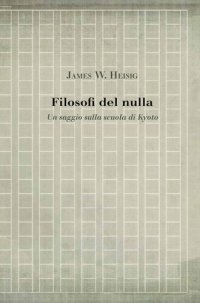 cover of the book Filosofi del Nulla: Un Saggio Sulla Scuola Di Kyoto