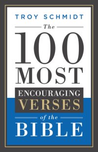 cover of the book The 100 Most Encouraging Verses of the Bible