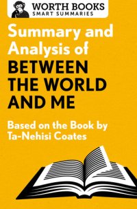 cover of the book Summary and Analysis of Between the World and Me: Based on the Book by Ta-Nehisi Coates