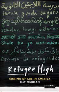 cover of the book Refugee High: Coming of Age in America