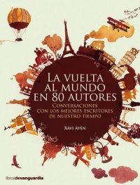 cover of the book LA VUELTA AL MUNDO EN 80 AUTORES: Conversaciones con los mejores escritores de nuestro tiempo