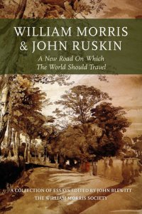 cover of the book William Morris and John Ruskin: A New Road on Which the World Should Travel