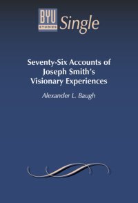 cover of the book Seventy-Six Accounts of Joseph Smith's Visionary Experiences