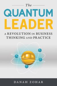 cover of the book The Quantum Leader: A Revolution in Business Thinking and Practice