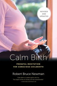 cover of the book Calm Birth, Revised: Prenatal Meditation for Conscious Childbirth