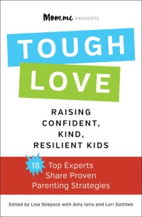 cover of the book toughLove: Eighteen Top Experts Share Proven Strategies for Raising Confident, Kind, Resilient Kids