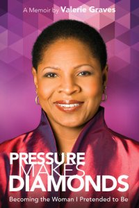 cover of the book Pressure Makes Diamonds: Becoming the Woman I Pretended to Be