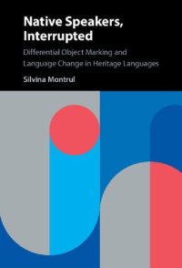 cover of the book Native Speakers, Interrupted: Differential Object Marking and Language Change in Heritage Languages