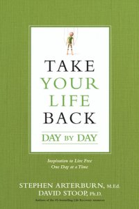 cover of the book Take Your Life Back Day by Day: Inspiration to Live Free One Day at a Time