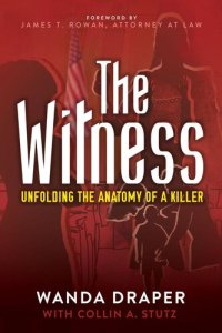 cover of the book The Witness: Unfolding the Anatomy of a Killer