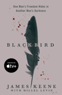 cover of the book Black Bird: One Man's Freedom Hides in Another Man's Darkness