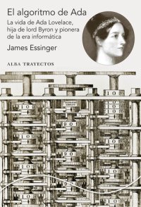 cover of the book El algoritmo de Ada: La vida de Ada Lovelace, hija de lord Byron y pionera de la era informática