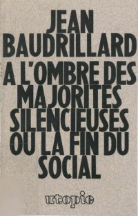 cover of the book A l'ombre des majorités silencieuses ou La fin du social