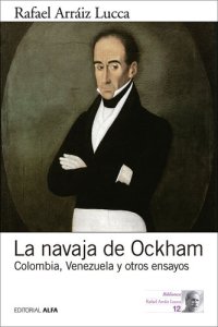 cover of the book La navaja de Ockham: Colombia, Venezuela y otros ensayos