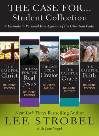 cover of the book The Case for ... Student Collection: A Journalist's Personal Investigation of the Christian Faith