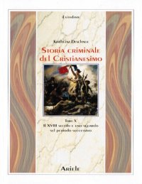 cover of the book Storia criminale del cristianesimo. Il XVIII secolo e uno sguardo sul periodo successivo