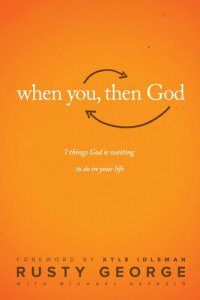 cover of the book When You, Then God: 7 Things God Is Waiting to Do in Your Life