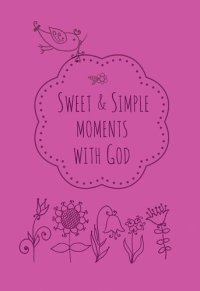 cover of the book Sweet & Simple Moments with God