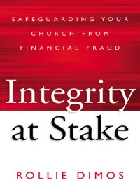 cover of the book Integrity at Stake: Safeguarding Your Church from Financial Fraud