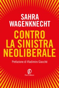 cover of the book Contro la sinistra neoliberale