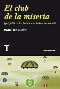 cover of the book El club de la miseria: Qué falla en los países más pobres del mundo