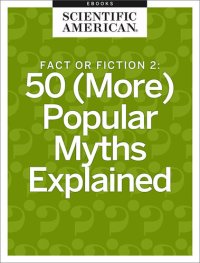 cover of the book Fact or Fiction 2: 50 (More) Popular Myths Explained