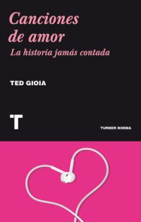 cover of the book Canciones de amor: La historia jamás contada