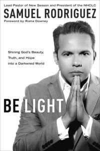 cover of the book Be Light: Shining God's Beauty, Truth, and Hope Into a Darkened World