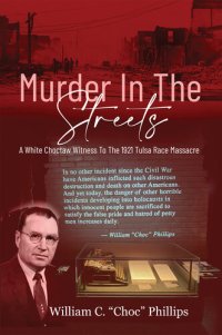 cover of the book Murder In The Streets: A White Choctaw Witness To The 1921 Tulsa Race Massacre