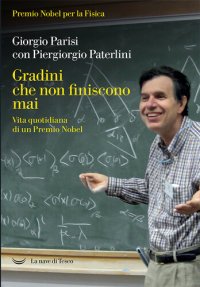 cover of the book Gradini che non finiscono mai. Vita quotidiana di un premio Nobel