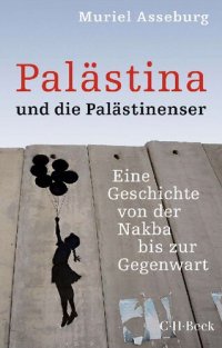 cover of the book Palästina und die Palästinenser. Eine Geschichte von der Nakba bis zur Gegenwart