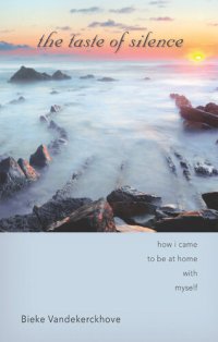 cover of the book The Taste of Silence: How I Came to Be at Home with Myself