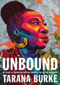 cover of the book Unbound; My Story of Liberation and the Birth of the Me Too Movement