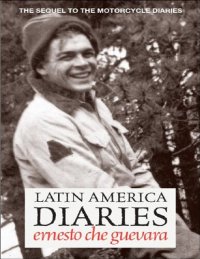 cover of the book Latin America diaries: the sequel to the motorcycle diaries