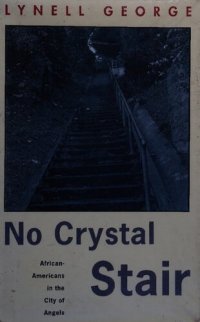 cover of the book No Crystal Stair: African-Americans in the City of Angels