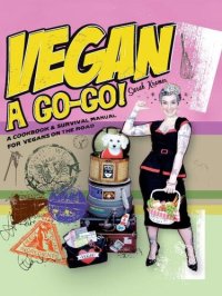 cover of the book Vegan à Go-Go!: A Cookbook & Survival Manual for Vegans on the Road