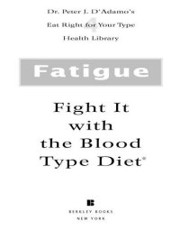 cover of the book Fatigue: Fight It with the Blood Type Diet: The Individualized Plan for Preventing and Treating the Conditions That Cause Fatigue