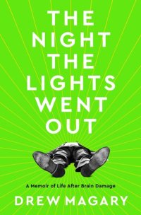 cover of the book The Night the Lights Went Out: A Memoir of Life After Brain Damage