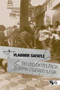 cover of the book Do uso da violência contra o Estado ilegal