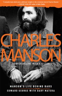 cover of the book Charles Manson: Conversations with a Killer: Manson's Life Behind Bars