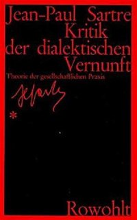 cover of the book Kritik der dialektischen Vernunft, Band 1: Theorie der gesellschaftlichen Praxis