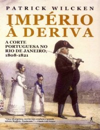 cover of the book Império à Deriva - A corte portuguesa no Rio de Janeiro (1808-1821)