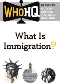 cover of the book What Is Immigration?: A Good Answer to a Good Question