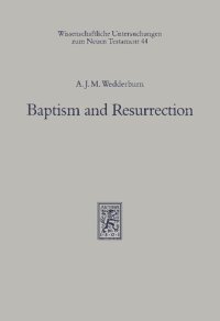 cover of the book Baptism and Resurrection. Studies in Pauline Theology against Its Graeco-Roman Background