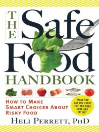 cover of the book The Safe Food Handbook: How to Make Smart Choices About Risky Food