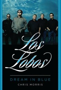 cover of the book Los Lobos: Dream in Blue