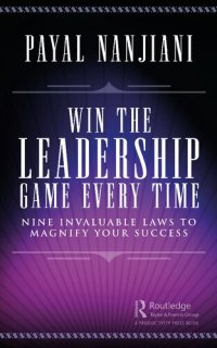 cover of the book Win the Leadership Game Every Time: Nine Invaluable Laws to Magnify Your Success