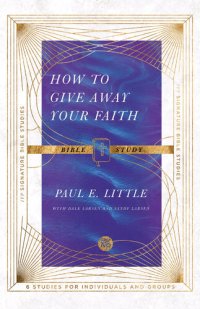 cover of the book How to Give Away Your Faith Bible Study